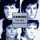 CARUSO: The 80s Remastered -- by the CARUSO band